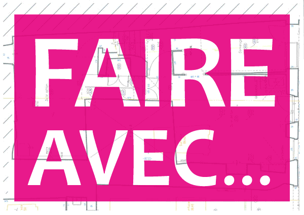 Faire avec… Pour des projets ancrés dans l&rsquo;existant