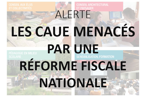 Les CAUE menacés par une réforme fiscale nationale